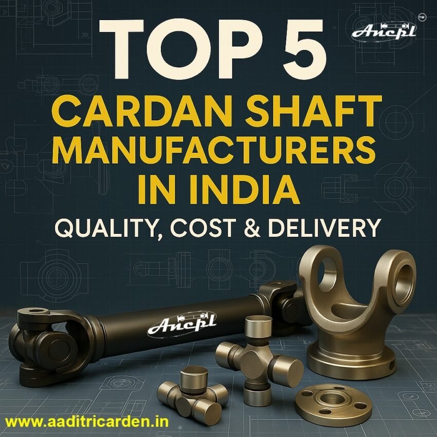 India Top 5 Cardan Shaft Manufacturers