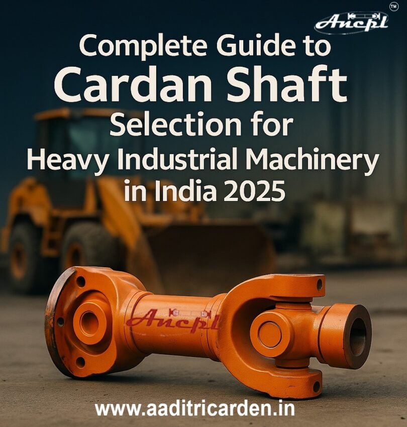 Cardan Shaft Selection: India 2025 Guide